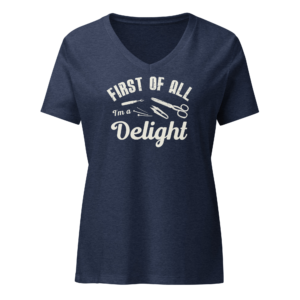 "First of All, I'm a Delight" Women’s relaxed v-neck t-shirt